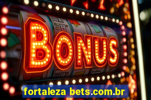 fortaleza bets.com.br